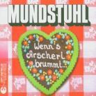 Mundstuhl - Wenn's Arscherl Brummt