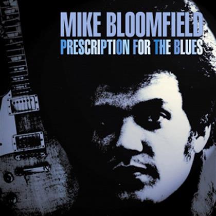Mike Bloomfield - Prescription For The Blue