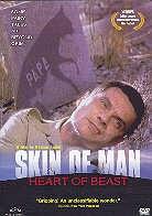 Skin of man, heart of beast - Peau d'homme, coeur de bête