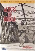 Across the bridge - (British Cinema Collection) (1957)