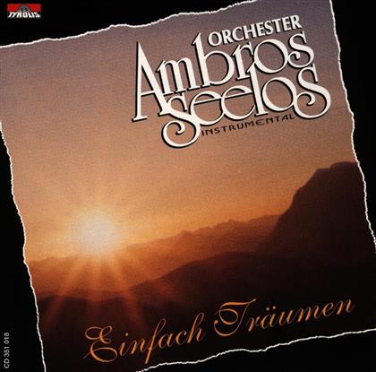 Ambros Seelos - Einfach Traeumen