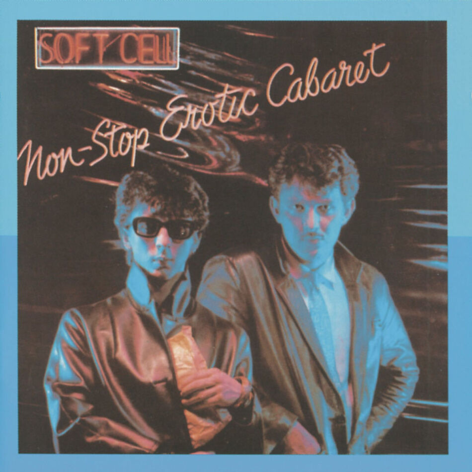 Soft Cell - Non-Stop Erotic Cabaret