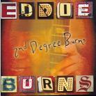 Eddie Burns - Second Degree Burns