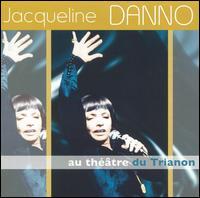 Jacqueline Danno - Au Théatre Du Trianon