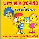 Guschti Br&ouml;smeli - Witz F&uuml;r D'Chind