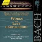 Robert Hill & Johann Sebastian Bach (1685-1750) - Works F.Lute Harpsich./Lautenk