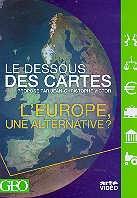 Le dessous des cartes - L'europe, une alternative?