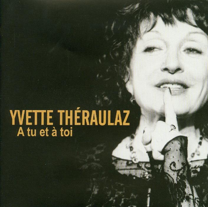 Yvette Theraulaz - A Tu Et A Toi