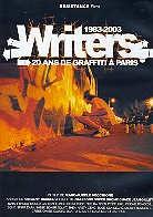Writers - 20 ans de Graffiti &agrave; Paris