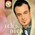 Raffaele - Ich Brauche Dich