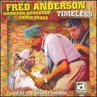 Fred Anderson - Timeless Live At The Velvet Lounge