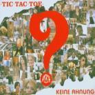 Tic Tac Toe - Keine Ahnung