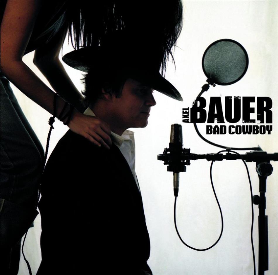 Axel Bauer - Bad Cowboy