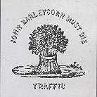 Traffic - John Barleycorn Must Die (Remastered)