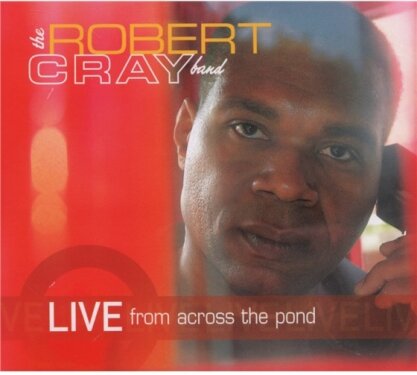 Robert Cray - Live From Across The Pond (2 CDs)