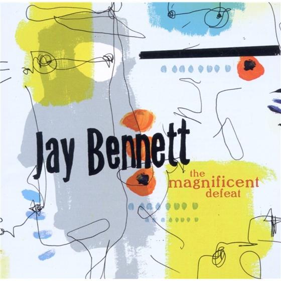 Jay Bennett - Magnificent Defeat