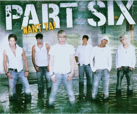 Part Six - Want Ya