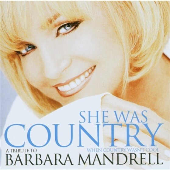 She Was Country When Country Wasn't Cool - Various (Tribute To Barbara Mandrell)