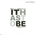 John Watts - It Has To Be