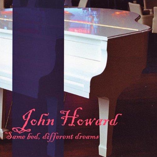 John Howard - Same Bed, Different Dreams