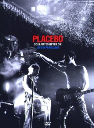 Placebo - Soulmates never die: live in Paris 2003
