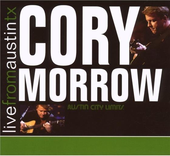 Cory Morrow - Live From Austin