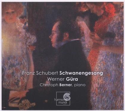Guera Werner / Berner & Franz Schubert (1797-1828) - Schwanengesang