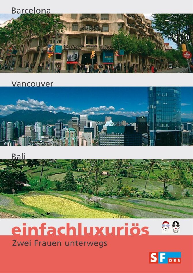Einfachluxuriös- Zwei Frauen unterwegs - Vol. 4 - Barcelona, Vancouver, Bali