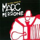 Marc Perrone - Ptites Chansons De