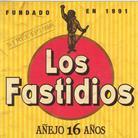 Los Fastidios - Anejo 16 Anos