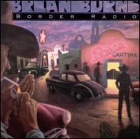 Brian Burns - Border Radio