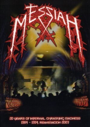 Messiah - 20 Years Of Infernal Thrashing Madness