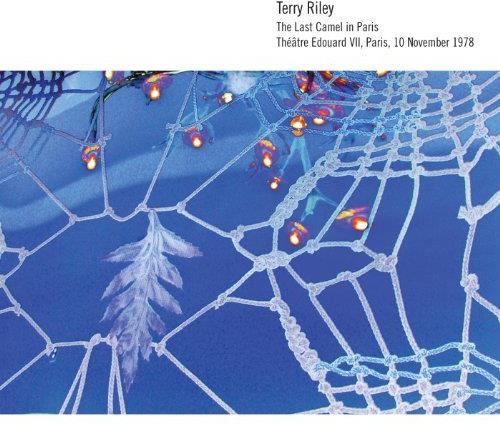Terry Riley - Last Camel In Paris