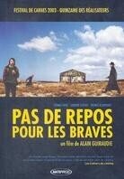 Pas de repos pour les braves