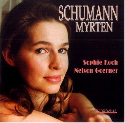 Koch Sophie/Goerner Nelson & Robert Schumann (1810-1856) - Myrten Op. 25 Remastered