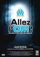 Allez l'OM - Au coeur du club de l&eacute;gende