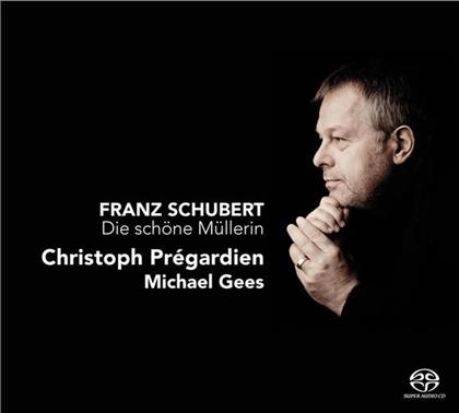 Christoph Pr&eacute;gardien & Franz Schubert (1797-1828) - Sch&ouml;ne M&uuml;llerin (SACD)
