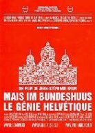 Mais im Bundeshuus - Le G&eacute;nie Helv&eacute;tique