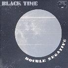 Black Time - Double Negative