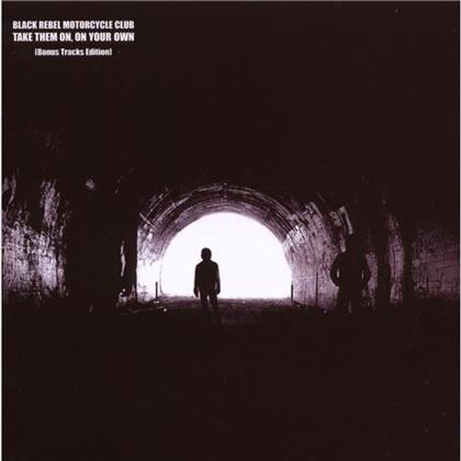 Black Rebel Motorcycle Club - Take Them On, On Your Own - Bonus Tracks