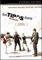 Dos tipos duros - Two tough guys