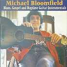 Michael Bloomfield - Blues, Gospel & Ragtime