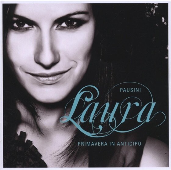 Laura Pausini - Primavera In Anticipo