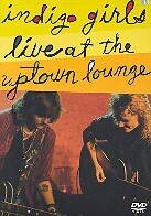 Indigo Girls - Live at the Uptown Lounge