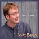 Matt Brown - Falls Of Richmond