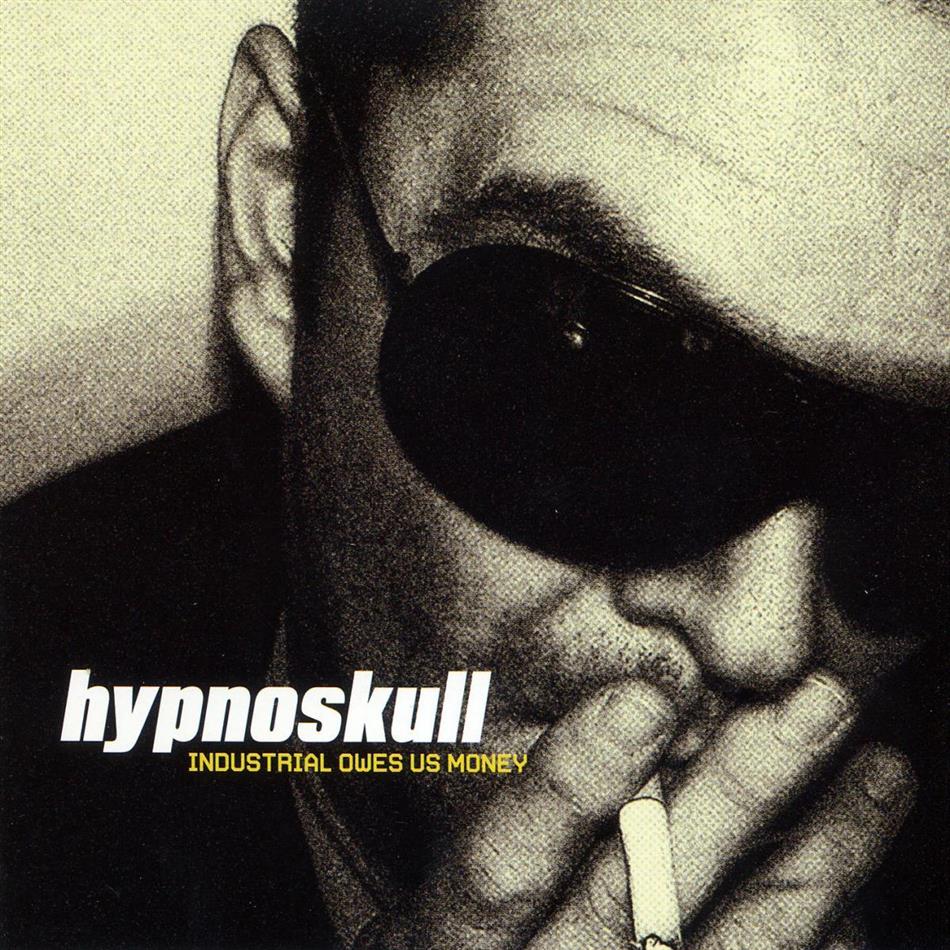 Hypnoskull - Industrial Owes Us Money