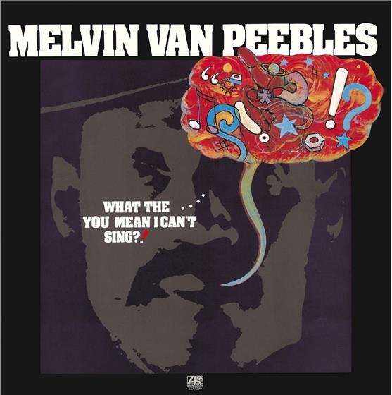 Melvin Van Peebles - What The...You Mean I Can't Sing