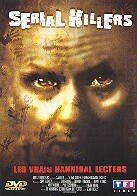 Serial Killers - Les vrais Hannibal Lecters