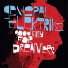 General Elektriks - Good City For Dreamers