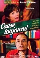 Cause toujours!